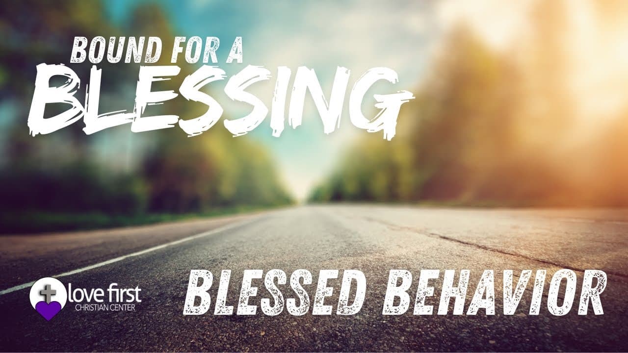 Bound For A Blessing - Love First