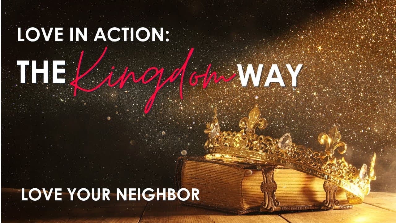 Love in Action: The Kingdom Way - Love First