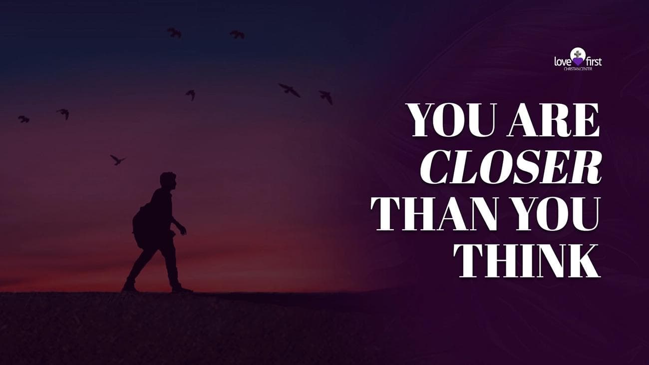 You Are Closer Than You Think series