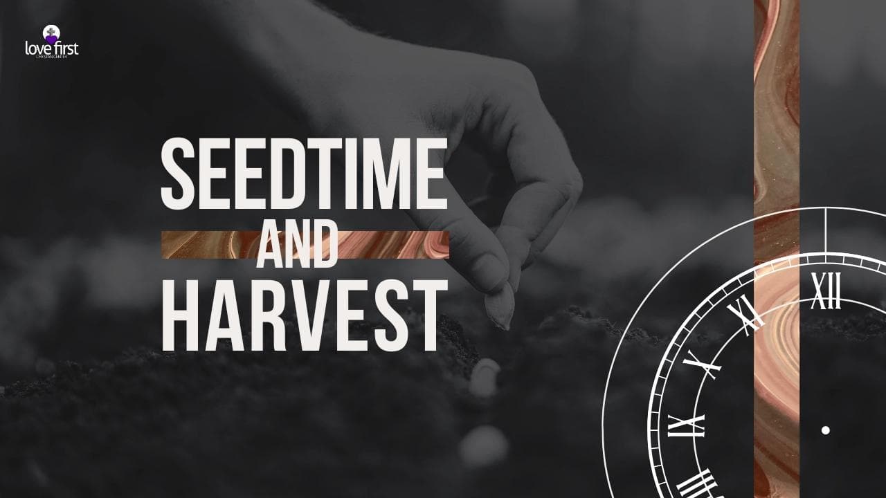 Seedtime and Harvest series