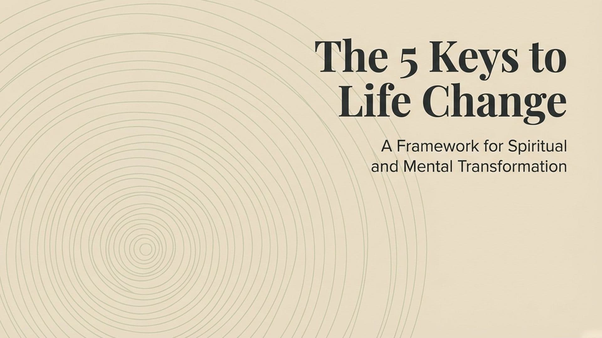 The 5 Keys To Life Change