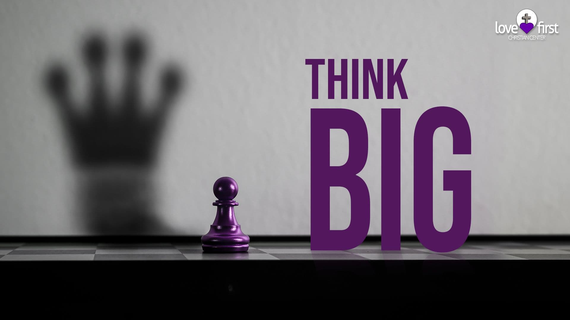 Think Big series