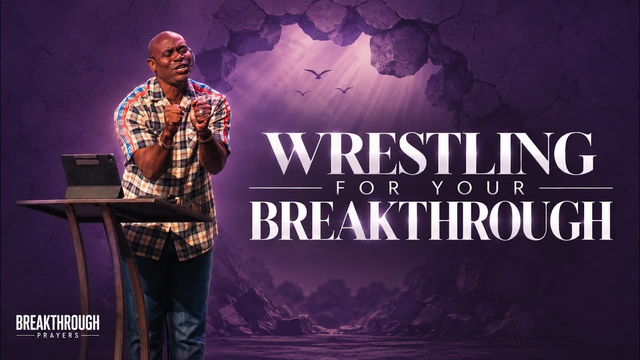 Wrestling for Your Breakthrough - Love First
