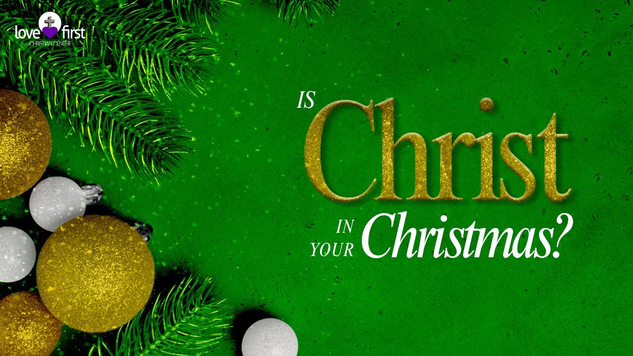 Reexamining Christmas: Christ's Role in Our Celebrations
